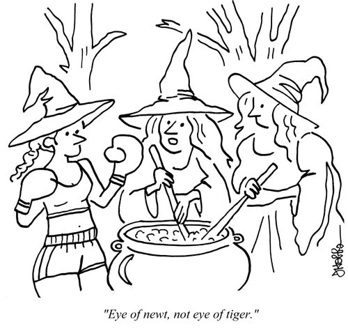 "Eye of newt, not eye of tiger."