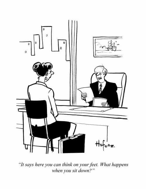 "It says here you can think on your feet. What happens when you sit down?"