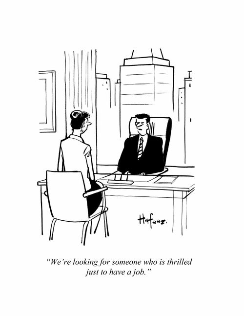 "We're looking for someone who is thrilled just to have a job."