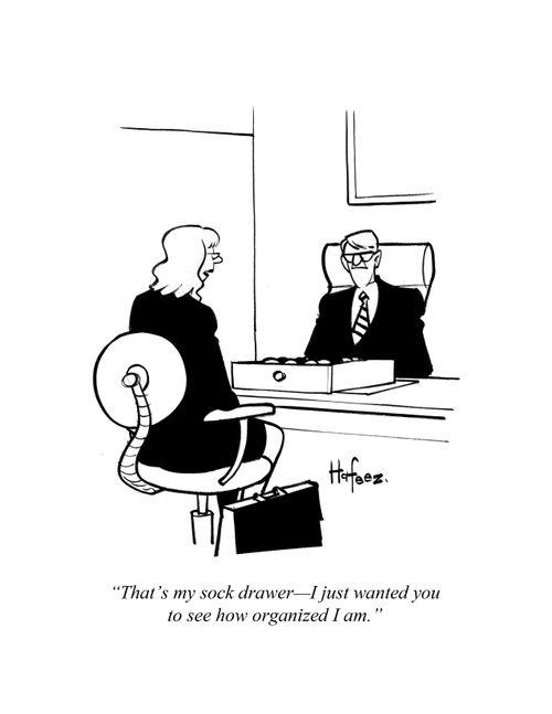 "That's my sock drawer- I just wanted you to see how organized I am."