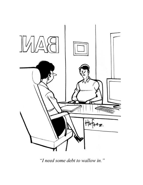 "I need some debt to wallow in."