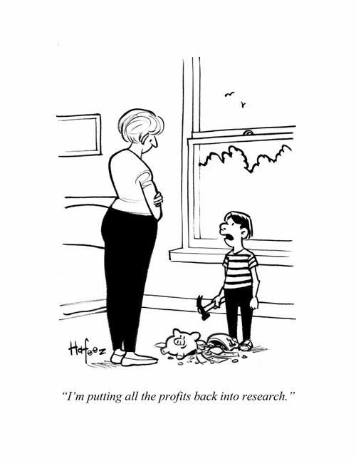 "I'm putting all the profits back into research."