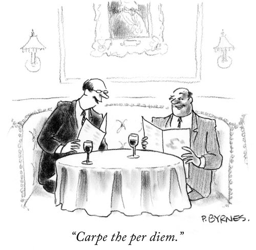 "Carpe the per diem."