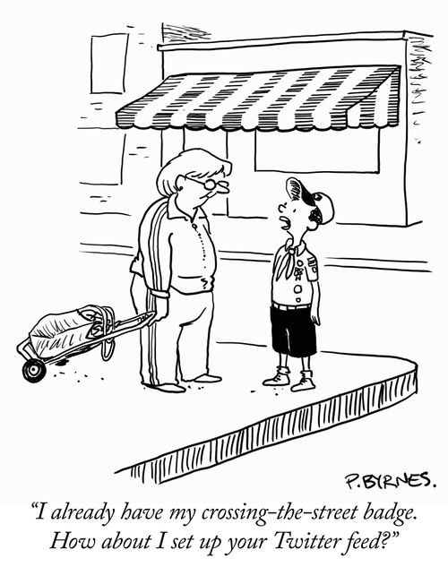 "I already have my crossing-the-street badge. How about I set up your Twitter feed?"