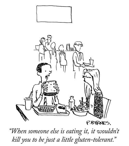 "When someone else is eating it, it wouldn't kill you to be just a little gluten-tolerant."