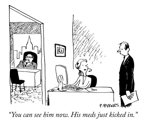 "You can see him now. His meds just kicked in."