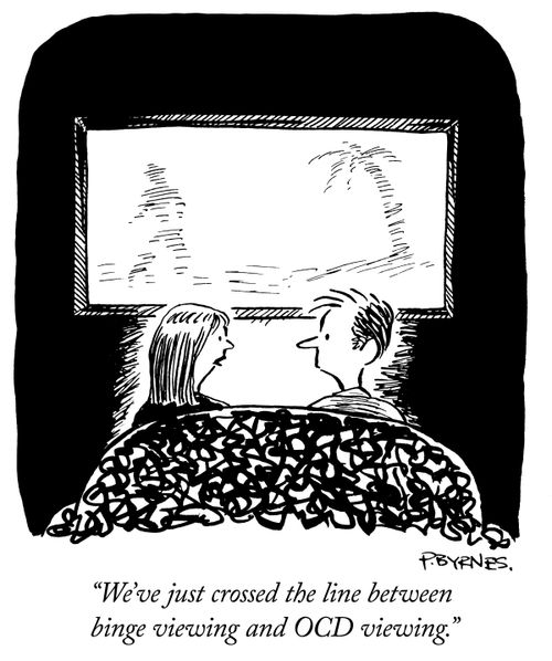 "We've just crossed the line between binge viewing and OCD viewing."