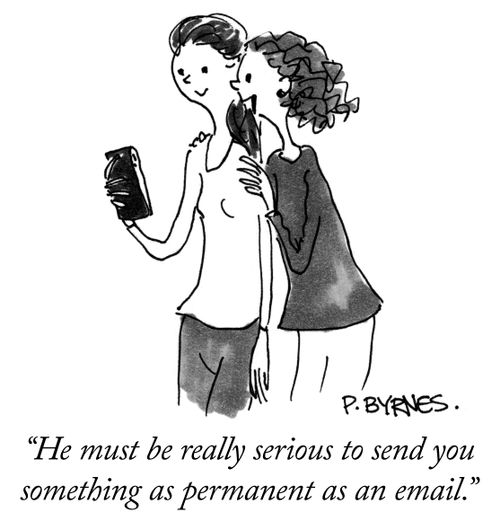 "He must be really serious to send you something a permanent as an email."