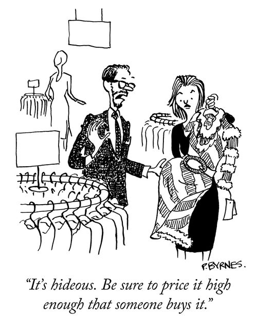 "It's hideous. Be sure to price it high enough that someone buys it."