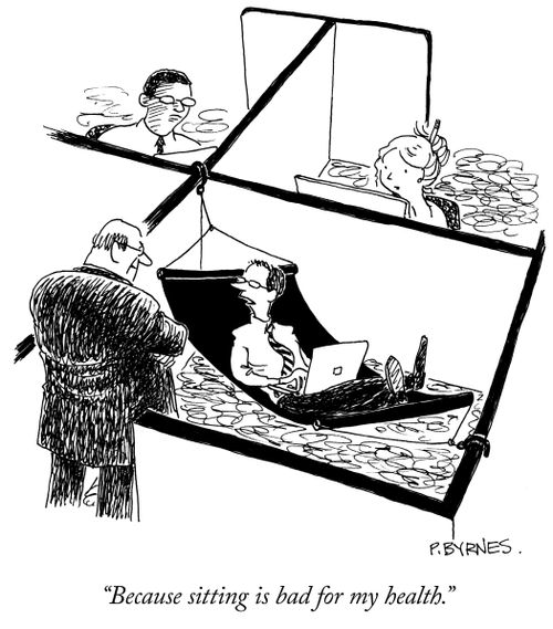 "Because sitting is bad for my health."