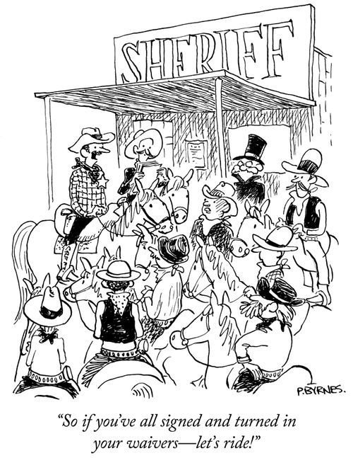 "So if you've all signed and turned in your waivers - let's ride!"