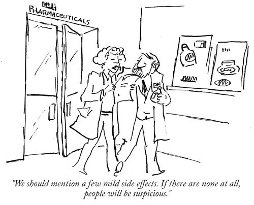 "We should mention a few mild side effects. If here are none at all, people will be suspicious."