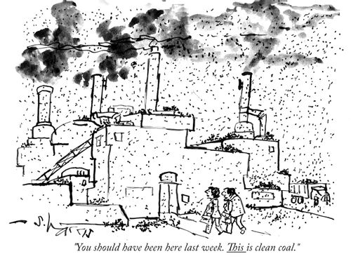"You should have been here last week. This is clean coal."