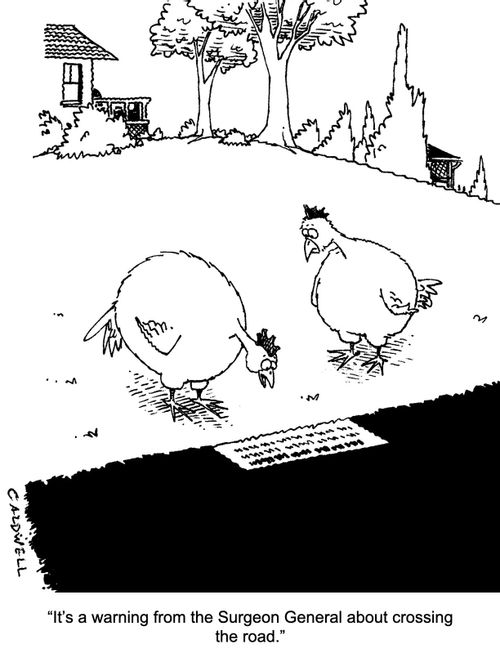 "It's a warning from the Surgeon General about crossing the road."