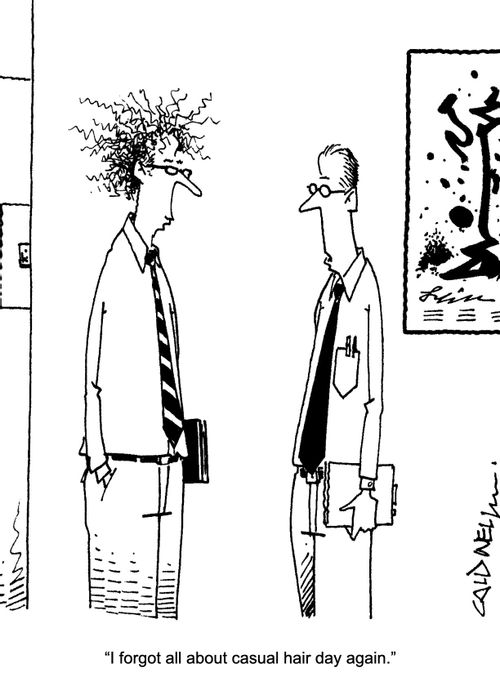 "I forgot all about casual hair day again."