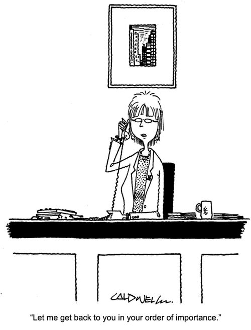"Let me get back to you in your order of importance."
