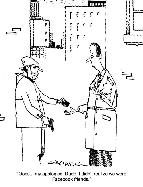 "Oops... my apologies, Dude. I didn't realize we were Facebook friends."