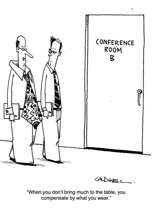 "When you don't bring much to the table, you compensate by what you wear."