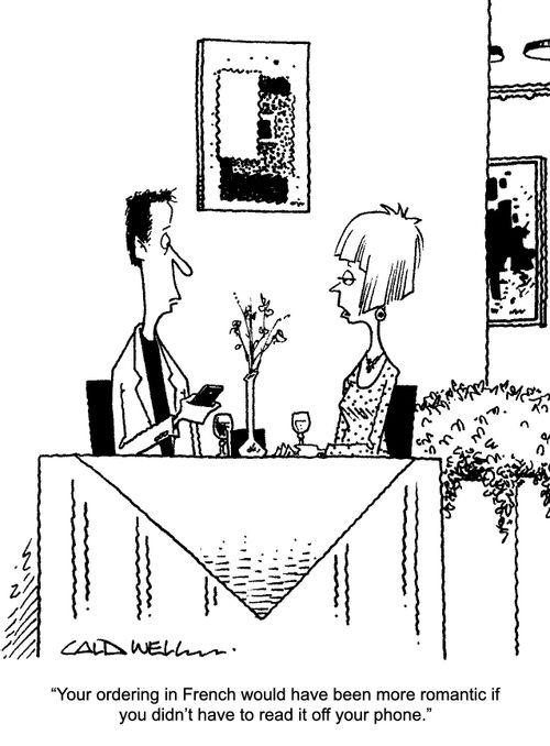 "Your ordering in French would have been more romantic if you didn't have to read it off your phone."