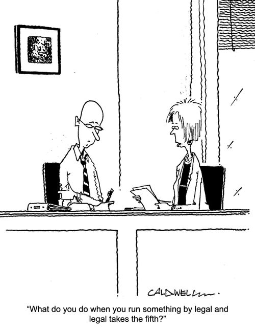 "What do you do when you run something by legal and legal takes the fifth?"