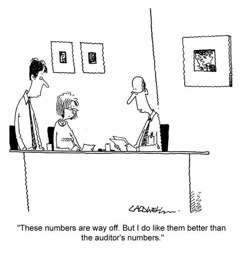 "These numbers are way off. But I do like them better than the auditor's numbers."