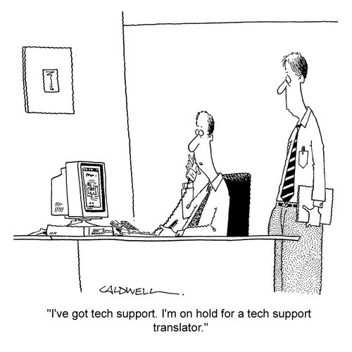 "I've got tech support. I'm on hold for tech support translator."