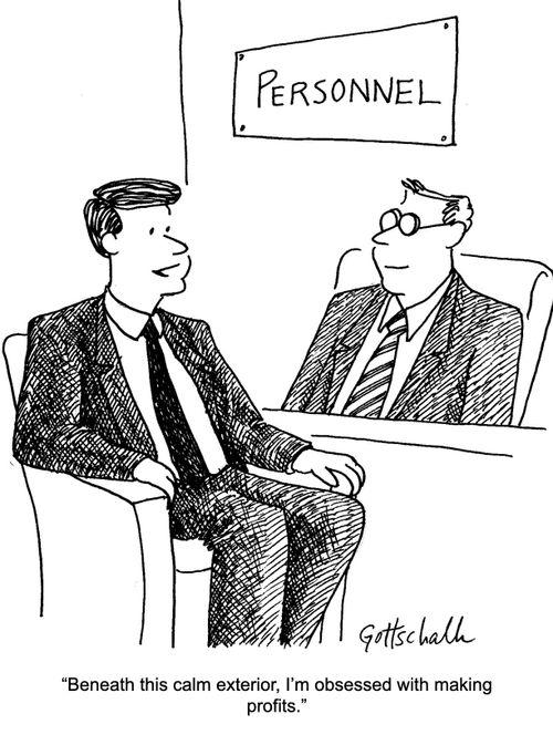 "Beneath this calm exterior, I'm obsessed with making profits."