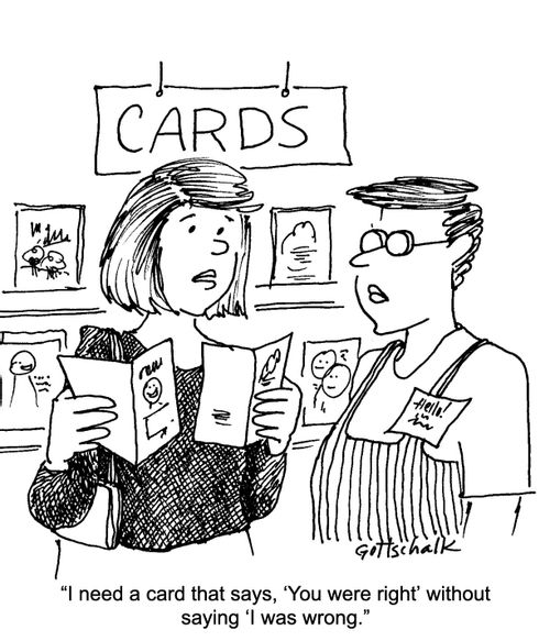 "I need a card that says, 'You were right' without saying 'I was wrong'."