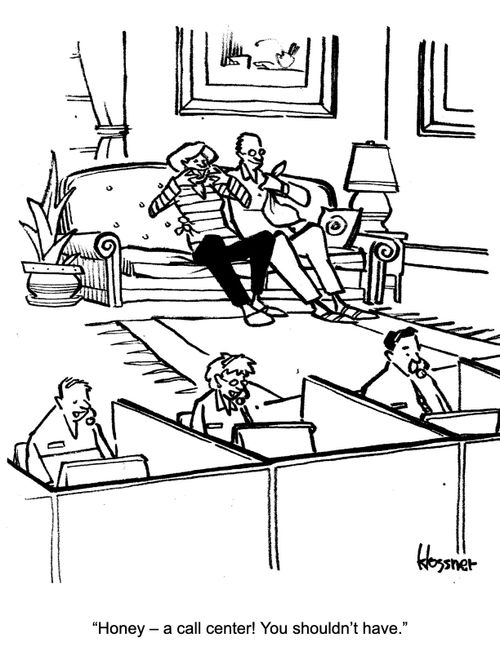 "Honey – a call center! You shouldn't have."