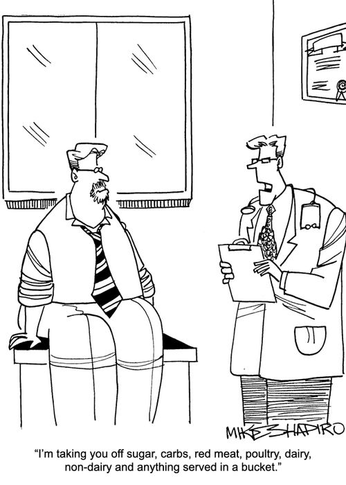 "I'm taking you off sugar, carbs, red meat, poultry, dairy, non-dairy and anything served in a bucket."