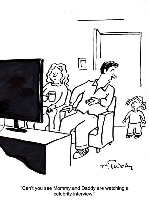 "Can't you see Mommy and Daddy are watching a celebrity interview!"