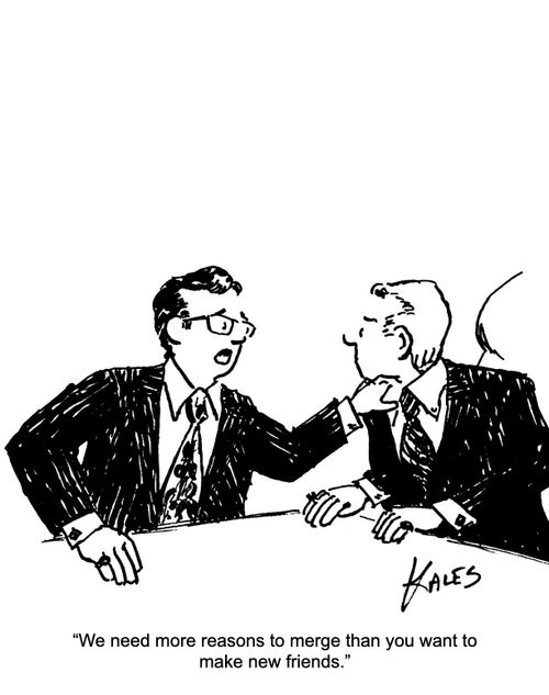 "We need more reasons to merge than you want to make new friends."