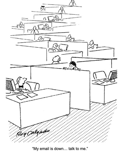 "My email is down... talk to me."