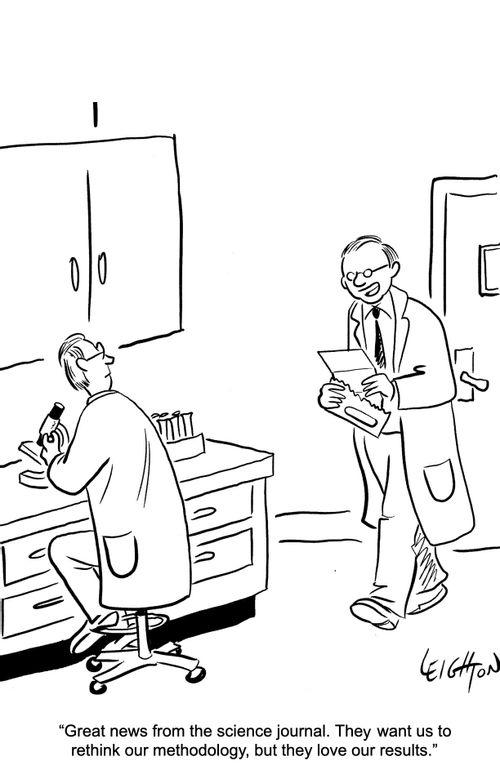 "Great news from the science journal. They was us to rethink our methodology, but they love our results."