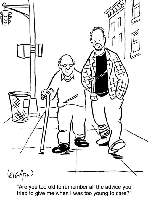 "Are you too old to remember all the advice you tried to give me when I was too young to care?"