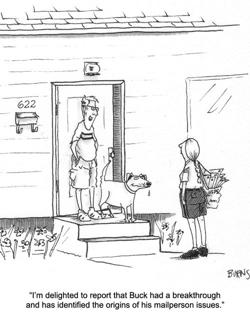 "I'm delighted to report that Buck had a breakthrough and has identified the origins of his mailperson issues."