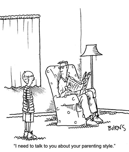 "I need to talk to you about your parenting style."