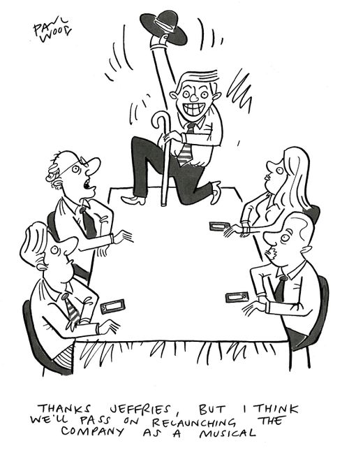 "Thanks Jeffries, but I think we'll pass on relaunching the company as a musical"