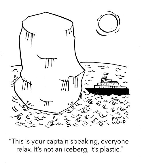 "This is your captain speaking, everyone relax. It's not an iceberg, it's plastic."