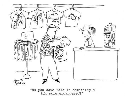"Do you have this in something a bit more endangered?"