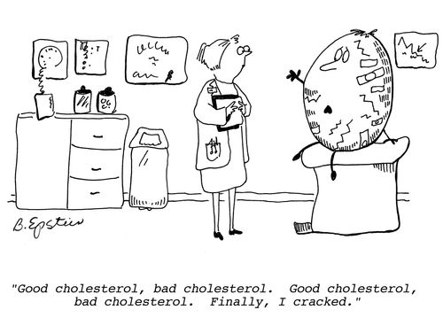"Good cholesterol, bad cholesterol. Good cholesterol, bad cholesterol. Finally, I cracked."