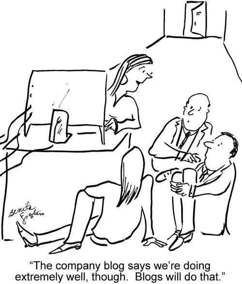 "The company blog says we're doing extremely well, though. Blogs will do that."
