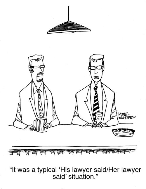 "It was a typical 'His lawyer said/Her lawyer said' situation."