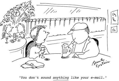 "You don't sound anything like your e-mail."