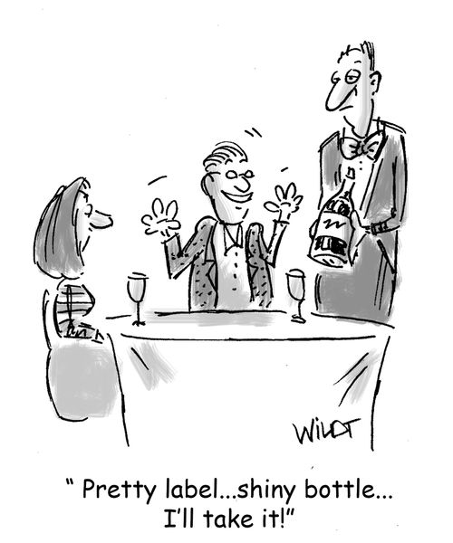 "Pretty label... shiny bottle... I'll take it!"