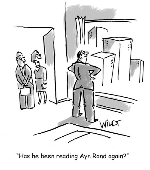 "Has he been reading Ayn Rand again?"