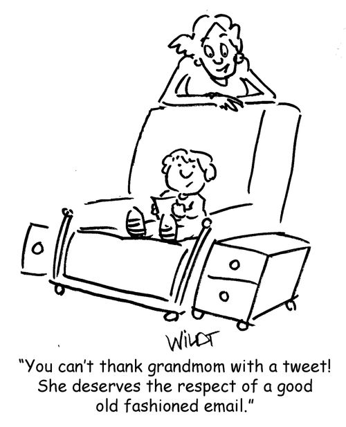 "You can't thank Grandmom with a tweet! She deserves the respect of a good old fashioned email."