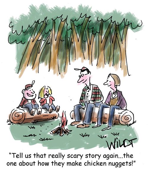 "Tell us that really scary story again... the one about how they make chicken nuggets!"