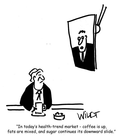 "In today's heath-trend market - coffee is up, fats are mixed, and sugar continues its downward slide."