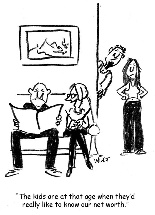 "The kids are at that age when they'd really like to know our net worth."